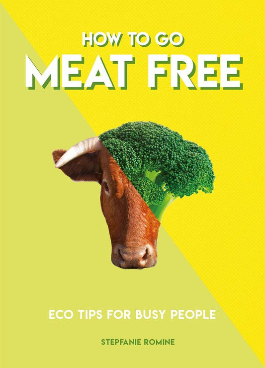 How to Go Meat Free: Eco Tips for Busy People